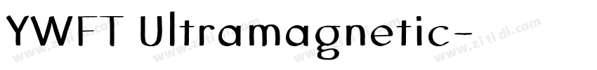 YWFT Ultramagnetic字体转换 YWFT Ultramagnetic字体转换